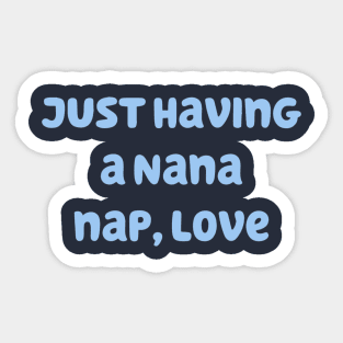 Just Having a Nana Nap, Love Sticker